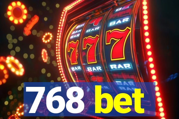 768 bet